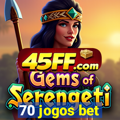 70 jogos bet
